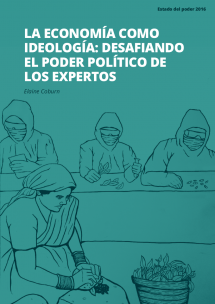 La economía como ideología: desafiando el poder político de los expertos